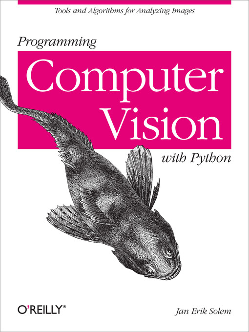 Title details for Programming Computer Vision with Python by Jan Erik Solem - Wait list